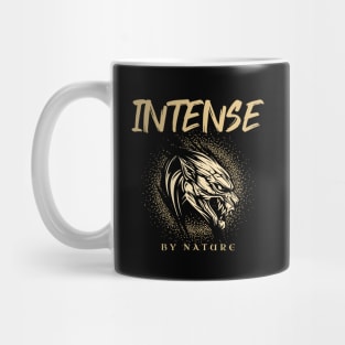 Intense By Nature Quote Motivational Inspirational Mug